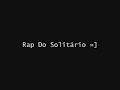 rap do solitário   mc marcinho ;9