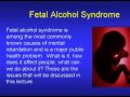 Fetal Alcohol Syndrome & Fetal Alcohol Effects Video Part 1