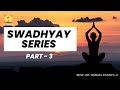 Dr Pranav Pandya: Param Pujya Gurudev Swadhyay series Lecture 3 ( Jan 18, 2012)