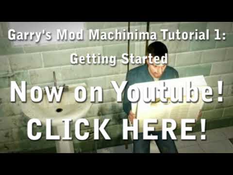 Garry's Mod Machinima Tutorials: Getting Started (Link)