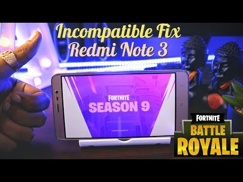 How to Play Fortnite Season 9 on Incompatible Android Devices Without Root | Redmi Note 3 Install How to Play Fortnite Season 9 on Incompatible Android Devices Without Root | Redmi Note 3 Install