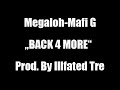 Megaloh, Mafi G - \"BACK 4 MORE\"