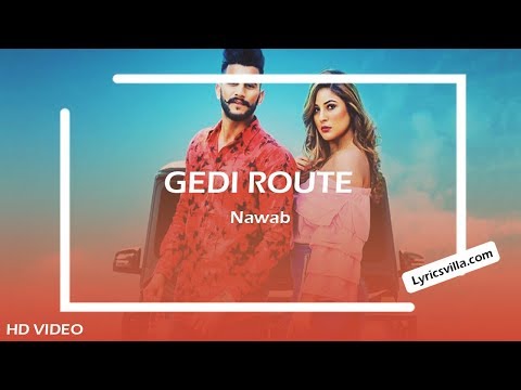 Gedi Route LYRICS SONG | Nawab Ft. Shehnaaz GILL | New Punjabi Gedi Songs 2019