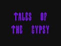 tales of the gypsy
