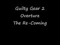 Guilty Gear 2 Overture The Re-Coming