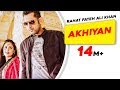 Rahat Fateh Ali Khan - AKHIYAN Full Song - 2012 MIRZA The Untold Story HD - Brand New Punjabi Song Rahat Fateh Ali Khan - AKHIYAN Full Song - 2012 MIRZA The Untold Story HD - Brand New Punjabi Song