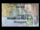 Kingdom Hearts - Kiseki no Hono yo Moeagare (Burstlimit OP)
