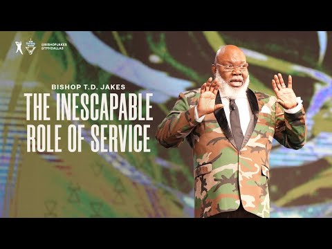 Bishop T.D Jakes Sunday Message 24th September 2023 – The Inescapable Role of Service