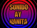 presentacion  ay nanita