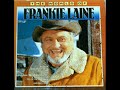 in 1956 gogie grant had a hugh hit with this song and tex ritter also had a great recording of it. then in 1968 frankie recorded it for his 