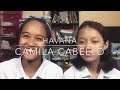 HAVANA - Camila Cabello | Cover by Meiviary and Azahra