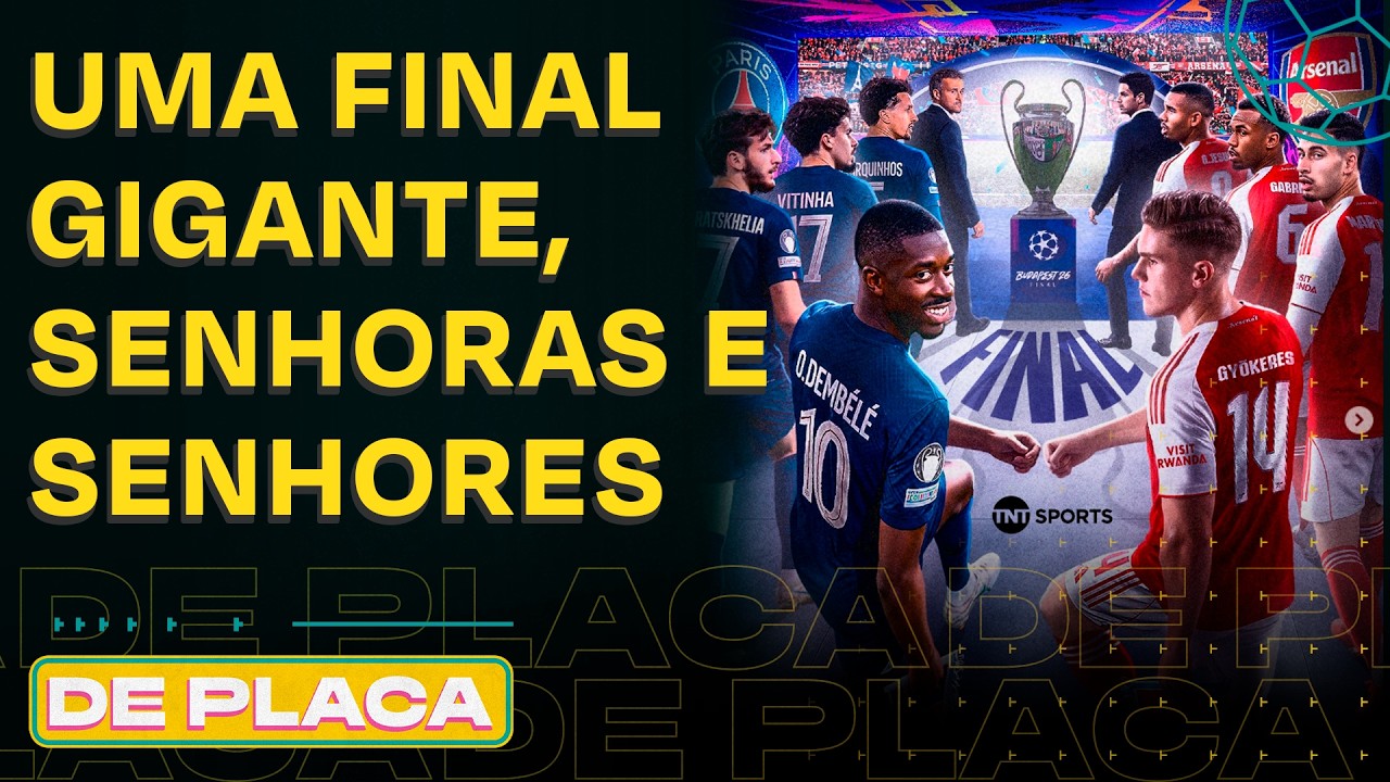 PSG E ARSENAL SE ENFRENTAM NA FINAL DA CHAMPIONS; CORINTHIANS ARRANCA EMPATE | De Placa 07/05/26