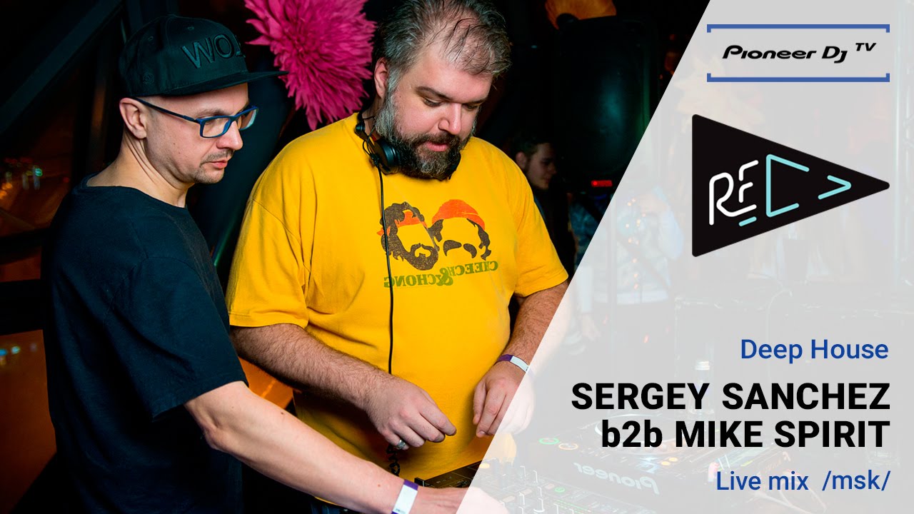 Sergey Sanchez b2b Mike Spirit - Live @ Pioneer DJ TV 2016