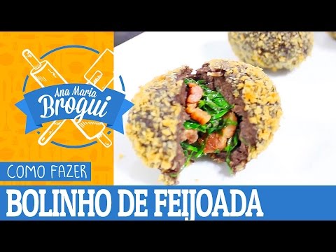 Ana Maria Brogui #229 - Como fazer Bolinho de Feijoada