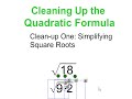 Cleaning Up Quadratic Formulas One Simplfying Radicals