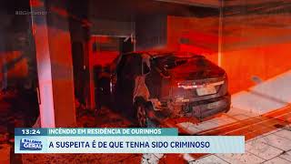 Incêndio em residência de Ourinhos: a suspeita é de que tenha sido criminoso