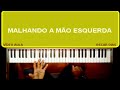 MALHANDO A MÃO ESQUERDA - exercício - teclado