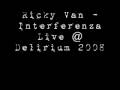 Ricky van - Interferenza Live! @ Delirium 2008