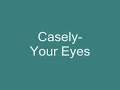 Casely- Your Eyes Casely- Your Eyes