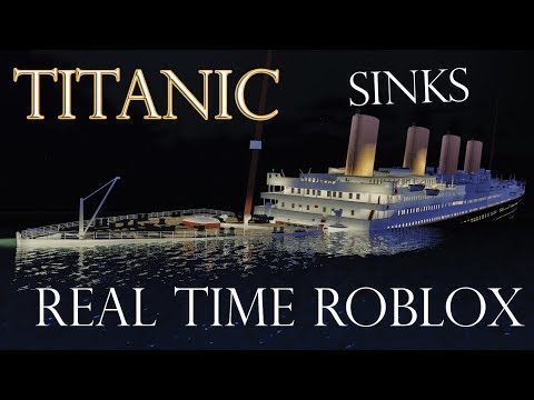 Titanic sinks in REAL TIME -2 HOURS 40 MINUTES Roblox Animation (THG Version)