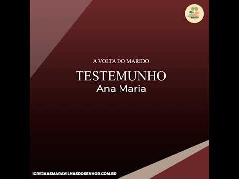A volta do Marido - TESTEMUNHO de Ana Maria