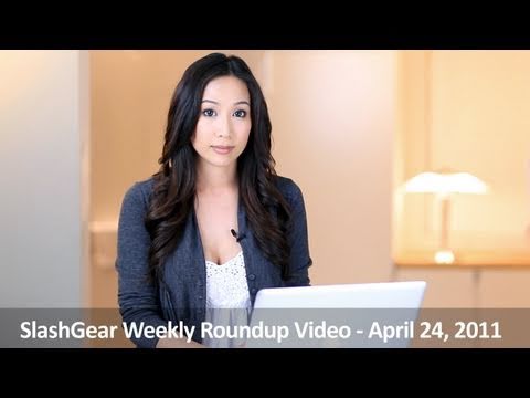 SlashGear Weekly Roundup Video -- April 24, 2011