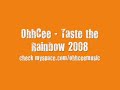 OhhCee - Taste the Rainbow 2008 OhhCee - Taste the Rainbow 2008