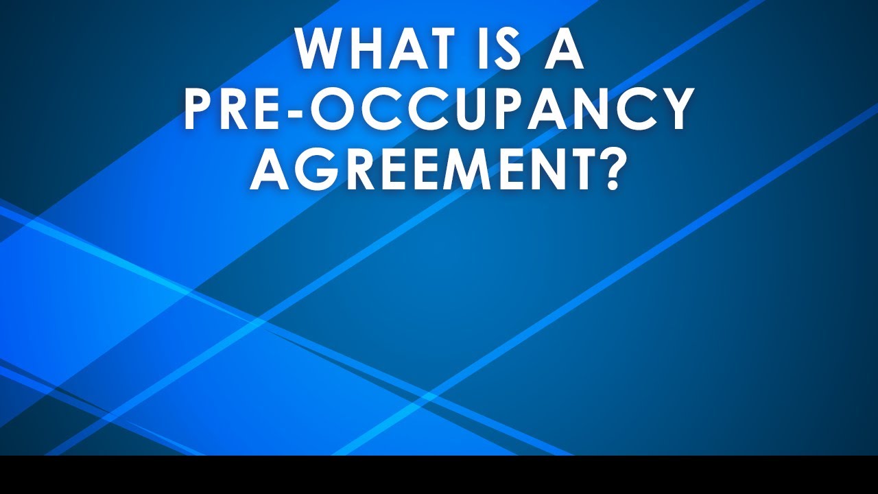 Pre-Occupancy Agreements Explained