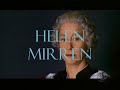 some clips and pictures of helen mirren! (along to i can't read you by daniel bedingfield)