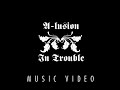 A-lusion - In Trouble