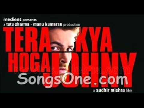 Teri Parchaiyan - Tera Kya Hoga Johny