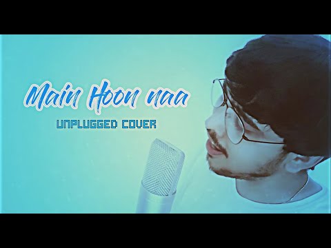 Main Hoon Na Unplugged Cover | Ashish Khandal | Sonu Nigam