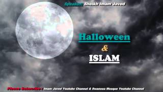 Halloween And ISLAM By:Sheikh Imam Javed (Jummah Khutbah Friday 31st October 2014)