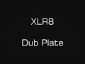 XLR8 - Dub Plate