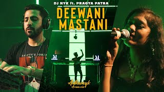 Deewani Mastani - DJ NYK Remix ft Pragya Patra  Ps
