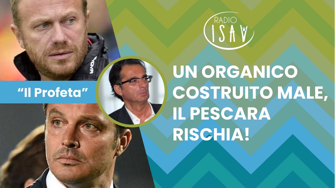 RADIO ISAV | Il Profeta - Massimo Profeta | UN ORGANICO COSTRUITO MALE, IL PESCARA RISCHIA!