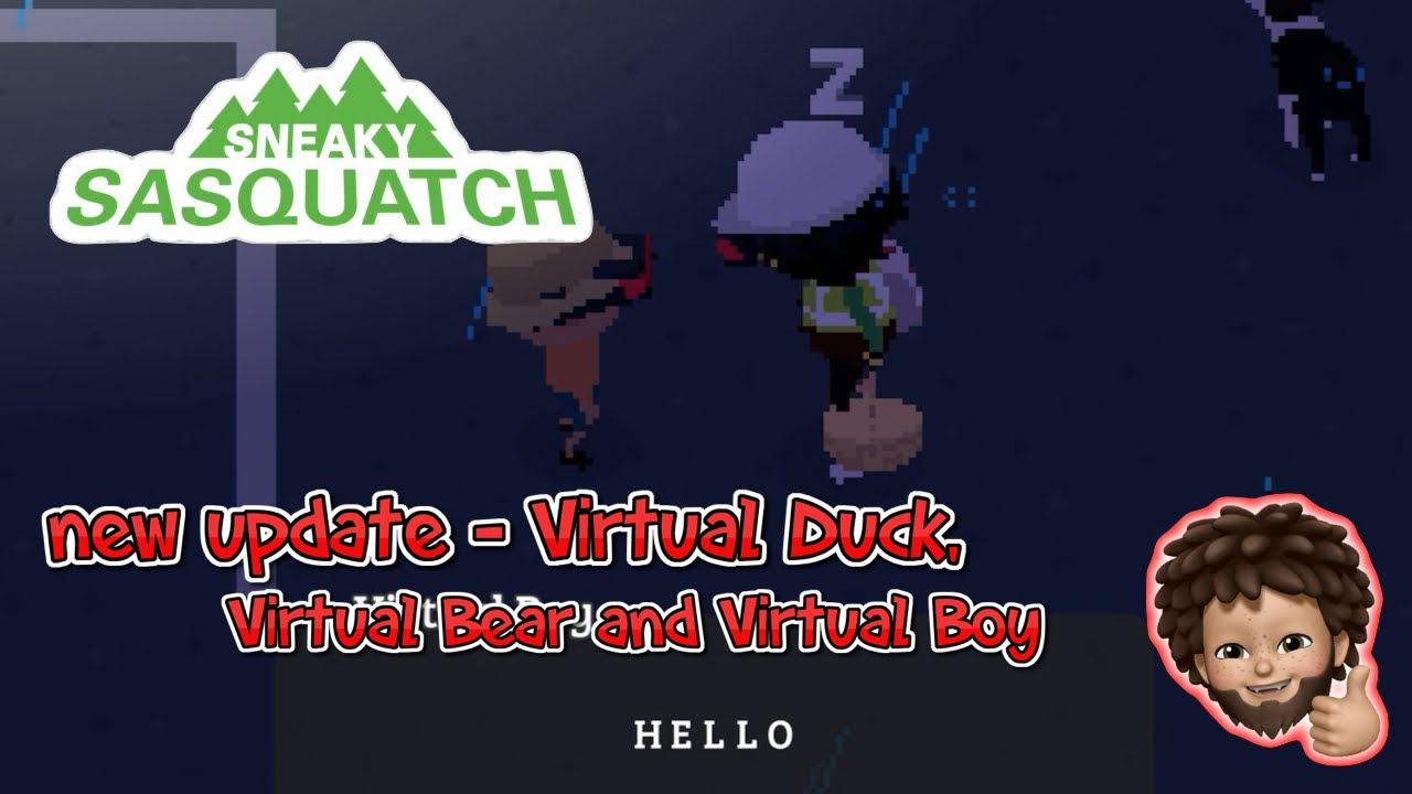 Sneaky Sasquatch - new Update the virtual duck, virtual bear and virtual boy