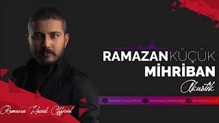 Ramazan Küçük - Mihriban ( 2018 ) #Akustik #RKVersion #Yeni