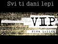 Vip – Svi ti dani lepi -