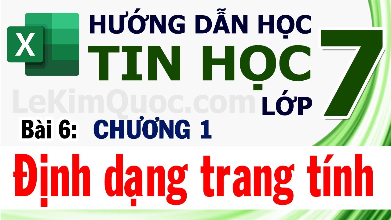 🔢 Hướng Dẫn Học Tin Học Lớp 7 🔢 Chương 1: Chương trình bảng tính 🔢 Bài 6: Định dạng trang tính