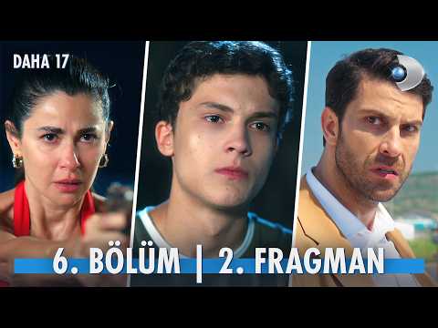 Daha On Yedi 6. Bölüm 2. Fragmanı                                                                                                                                                                                                                         