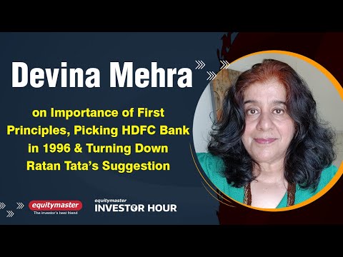 Devina Mehra on Importance of First Principles, Picking HDFC Bank in 1996 and Turning Down Ratan Tata's Suggestion