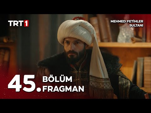 Mehmed Fetihler Sultanı 45. Bölüm Fragmanı                                                                                                                                                                                                                