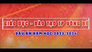 Giáo dục - Đào tạo thành phố Uông Bí: Dấu ấn năm học 2023-2024
