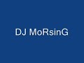 DJ MoRsinG