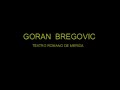 goran bregovic teatro romano de mérida extremadura