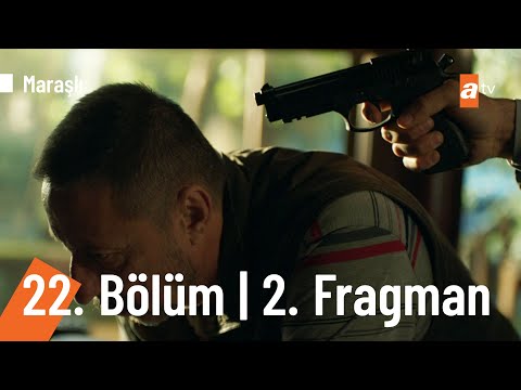 Maraşlı 22. Bölüm 2. Fragmanı                                                                                                                                                                                                                             