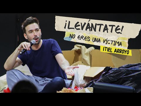 ¡Levántate! no eres una víctima | Itiel Arroyo