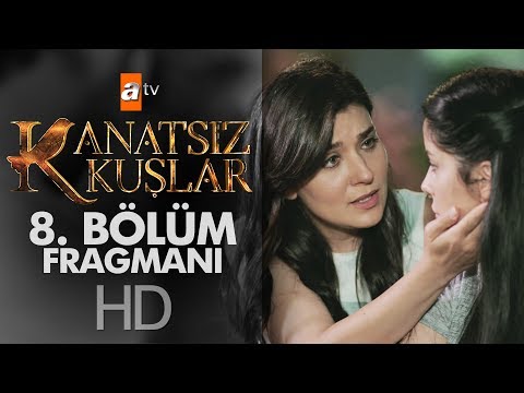 Kanatsız Kuşlar 8. Bölüm Fragmanı                                                                                                                                                                                                                         