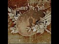 Watch me Fall - More than Gods could Dream Watch me Fall - More than Gods could Dream